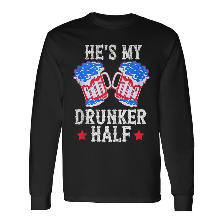 4Th Of July Matching Couple Hes Is My Drunker Half Long Sleeve T-Shirt