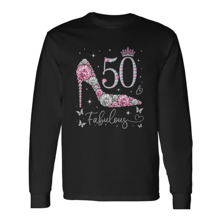 50 & Fabulous 50 Years Old And Fabulous 50Th Birthday Long Sleeve T-Shirt T-Shirt