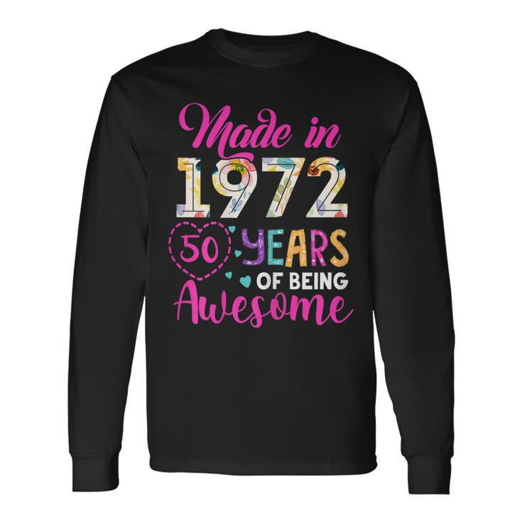 50 Year Of Being Awesome Made In 1972 Birthday Vintage Long Sleeve T-Shirt