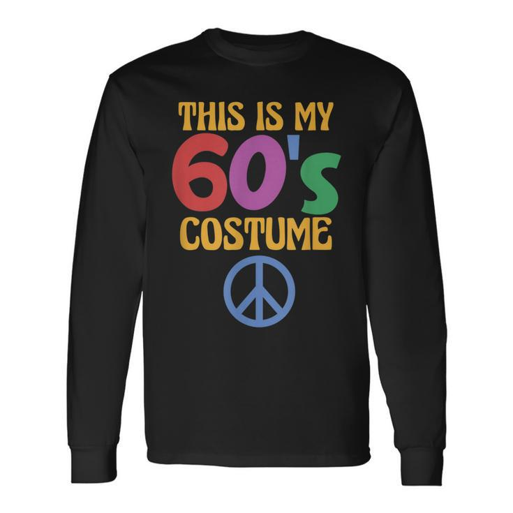 This Is My 60S Costume Sixties Hippie Costume Long Sleeve T-Shirt