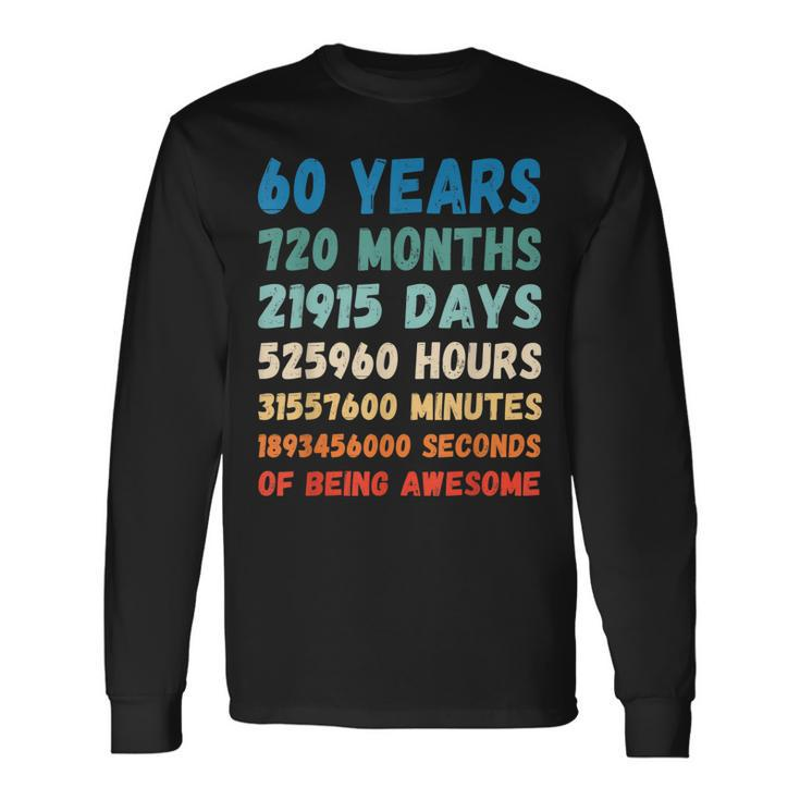 60Th Birthday 60 Years Of Being Awesome Wedding Anniversary Long Sleeve T-Shirt Gifts ideas