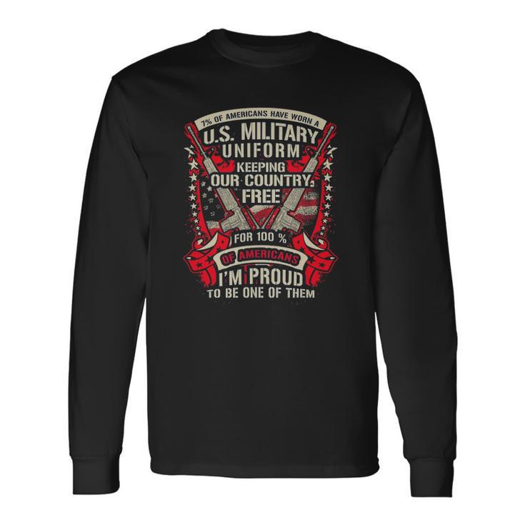 7 Of Americans Have Worn A Us Military Uniform Long Sleeve T-Shirt T-Shirt