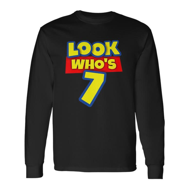 7 Years Old Birthday Party Toy Theme Boys Girls Look Whos 7 Birthday Long Sleeve T-Shirt T-Shirt
