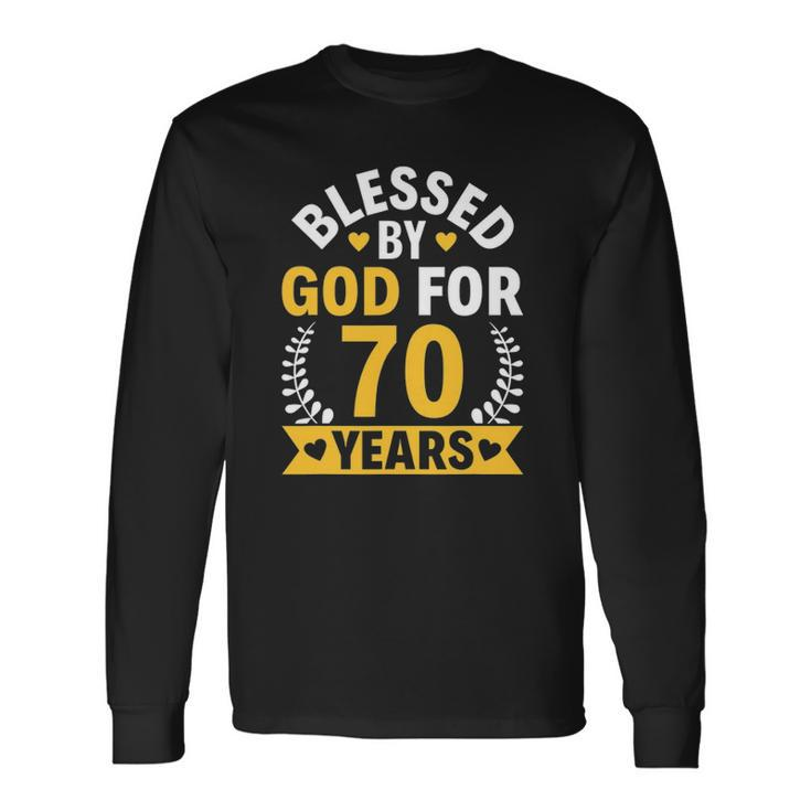 70Th Birthday Man Woman Blessed By God For 70 Years Long Sleeve T-Shirt T-Shirt