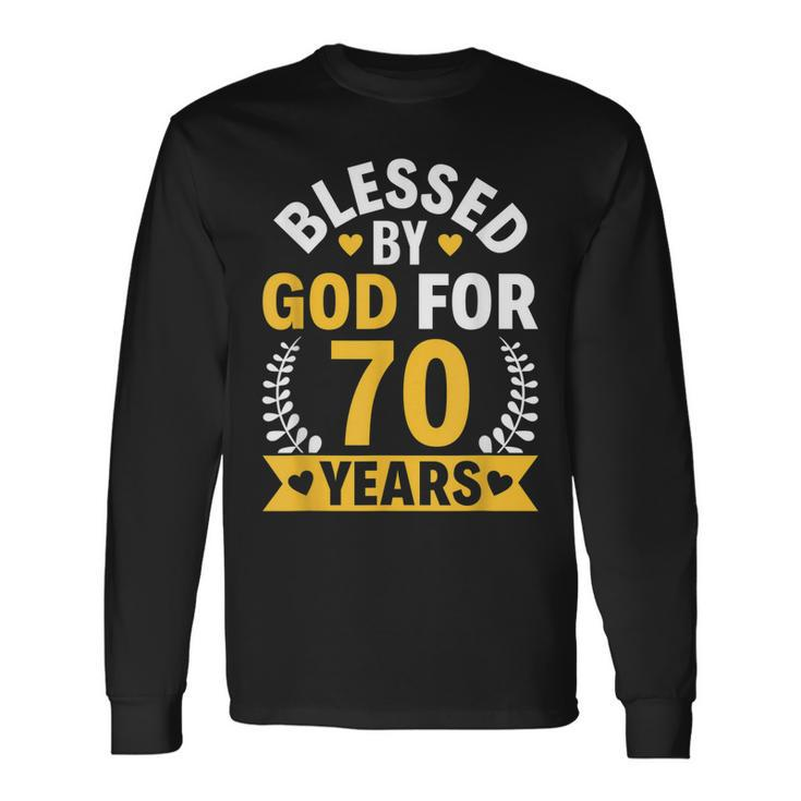 70Th Birthday Man Woman Blessed By God For 70 Years Long Sleeve T-Shirt