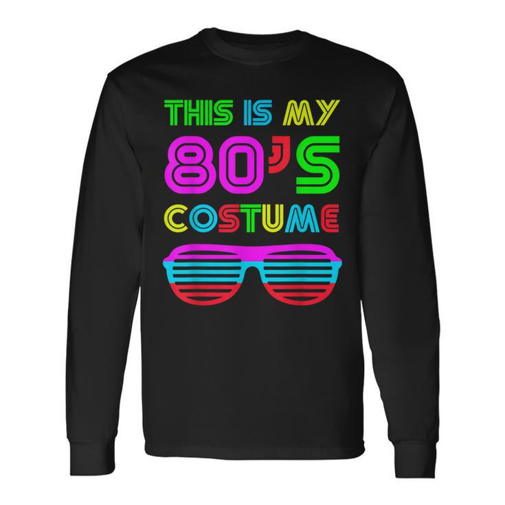 This Is My 80S Costume Retro Halloween Disco Costume Long Sleeve T-Shirt