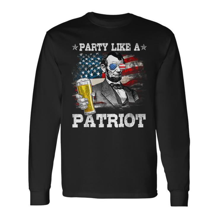 Abraham Lincoln Party Like A Patriot 4Th Of July Long Sleeve T-Shirt