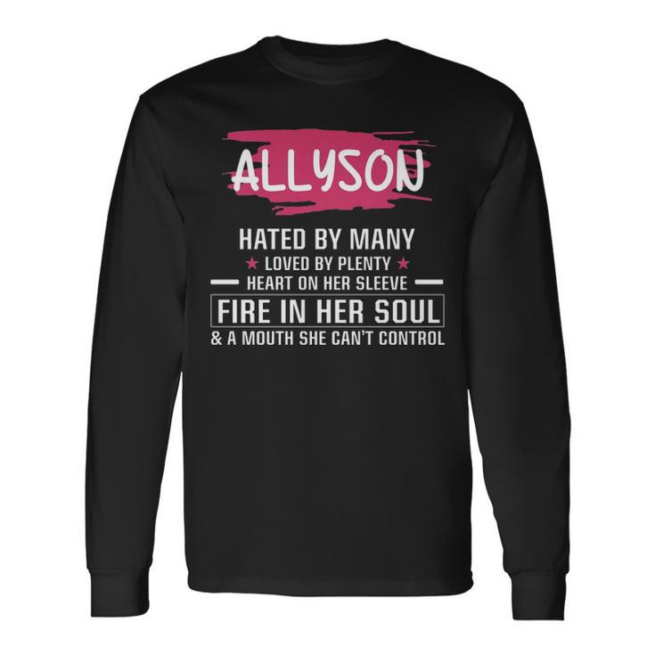 Allyson Name Allyson Hated By Many Loved By Plenty Heart On Her Sleeve Long Sleeve T-Shirt