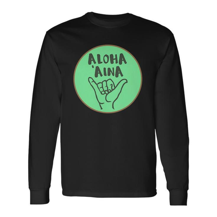 Aloha Aina Love Of The Land Long Sleeve T-Shirt Gifts ideas