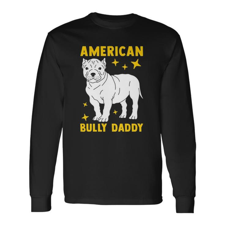 American Bully Dad Puppy Dog Owner American Bully Long Sleeve T-Shirt T-Shirt