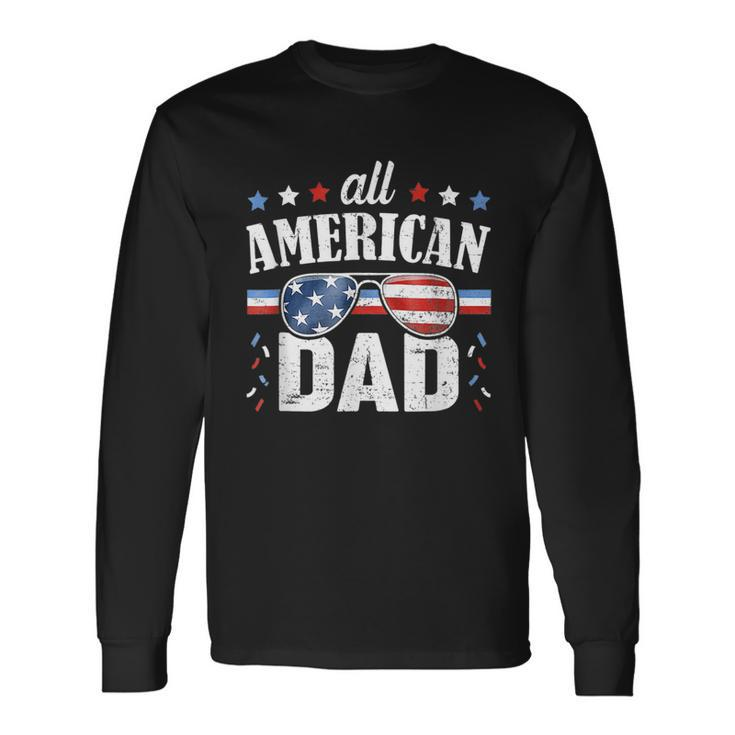 All American Dad 4Th Of July Fathers Day 2022 Long Sleeve T-Shirt