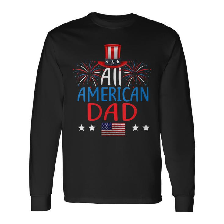 All American Dad 4Th Of July Matching Patriotic Long Sleeve T-Shirt