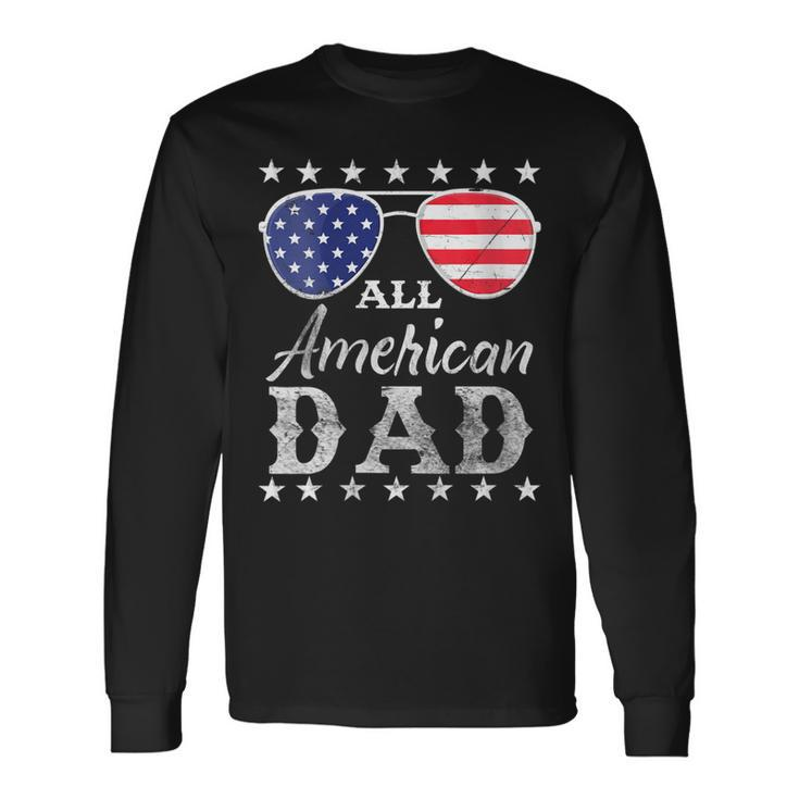 All American Dad Fathers Men Patriotic 4Th Of July Long Sleeve T-Shirt