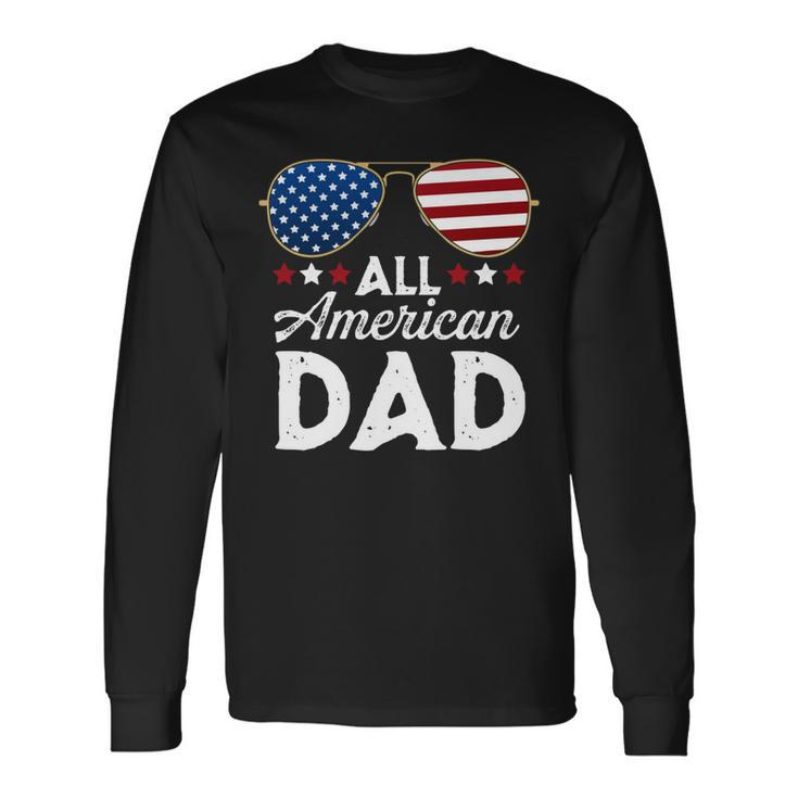 All American Dad Patriotic 4Th Of July Usa Flag Sunglasses Long Sleeve T-Shirt