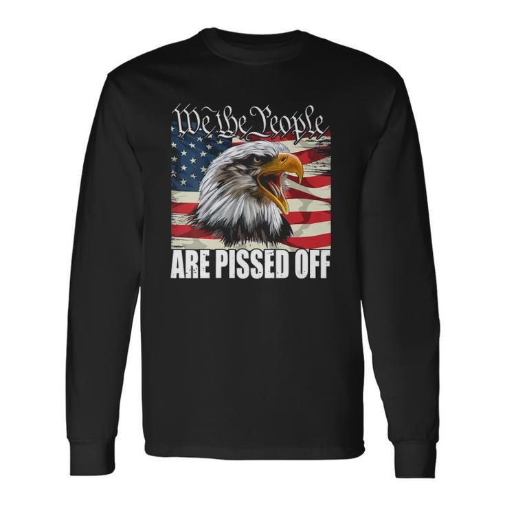 American Flag Bald Eagle We The People Are Pissed Off Long Sleeve T-Shirt T-Shirt