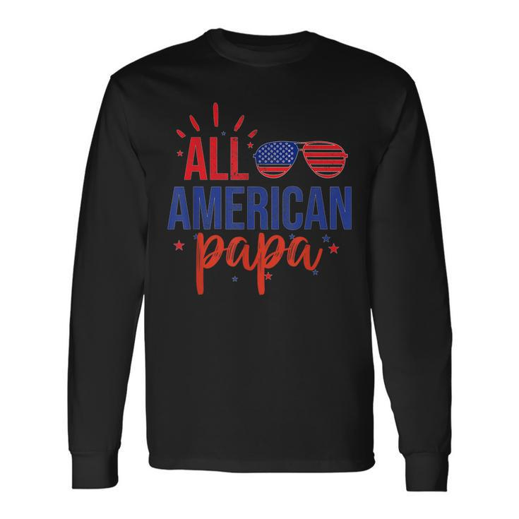 All American Papa 4Th Of July Sunglasses Long Sleeve T-Shirt
