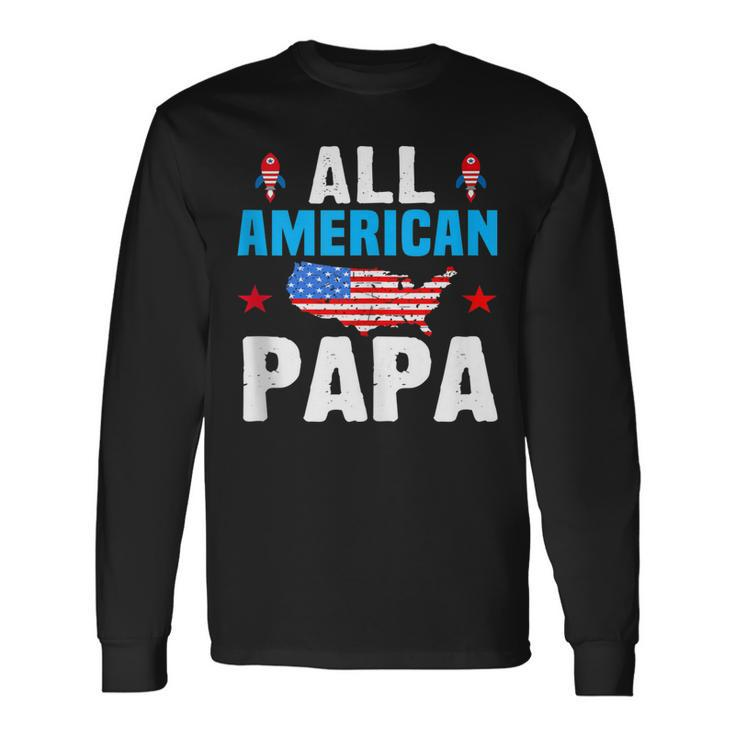All American Papa 4Th Of July Usa Matching Outfit Long Sleeve T-Shirt