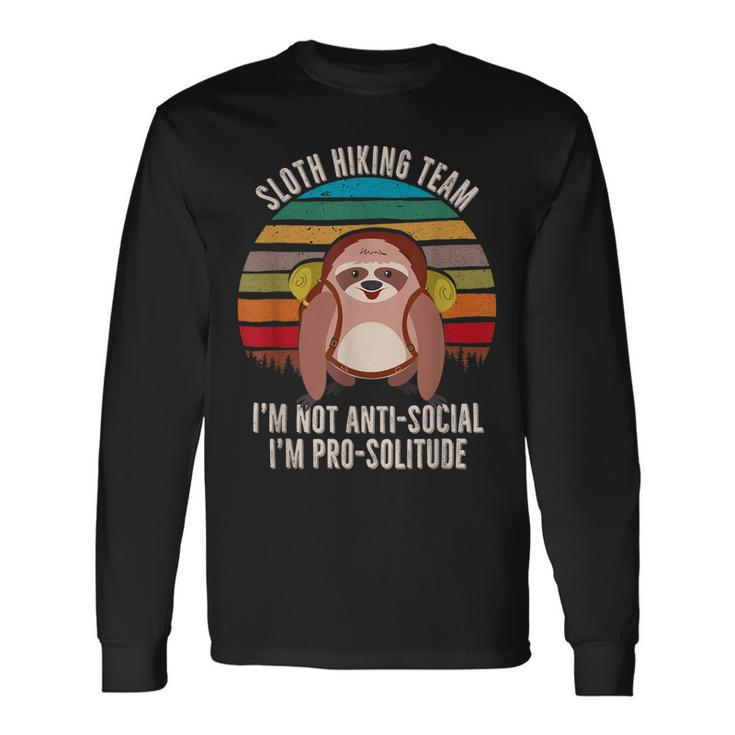 Anti-Social Sloth Hiking Im Not Anti-Social Im Pro-Solitude Long Sleeve T-Shirt