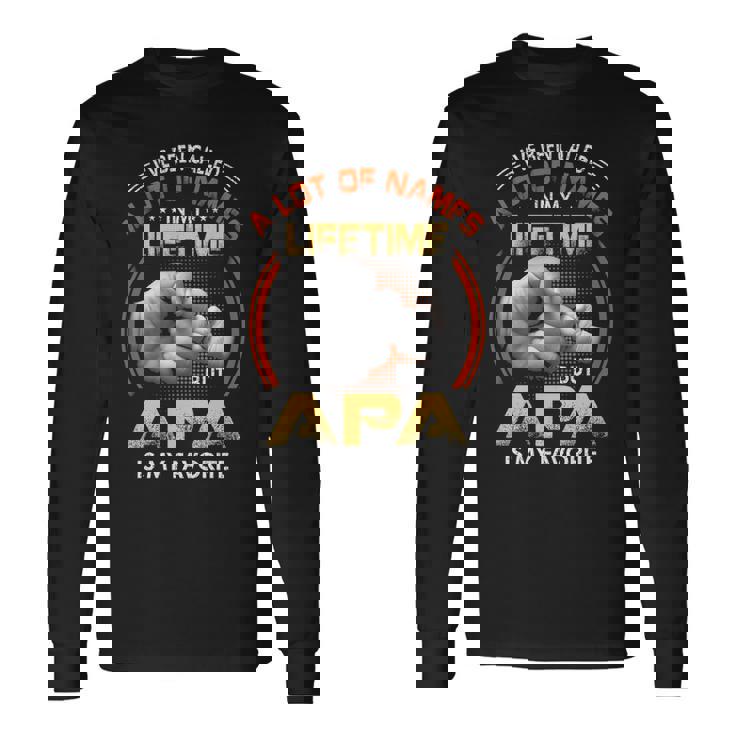 Apa Grandpa A Lot Of Name But Apa Is My Favorite Long Sleeve T-Shirt