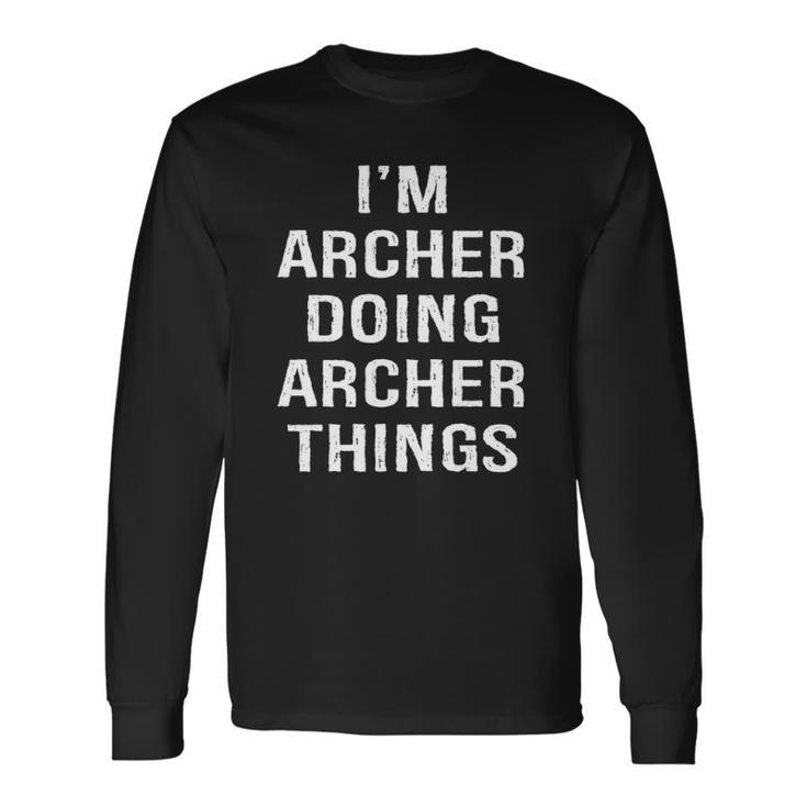 Im Archer Doing Archer Things Name Birthday Long Sleeve T-Shirt