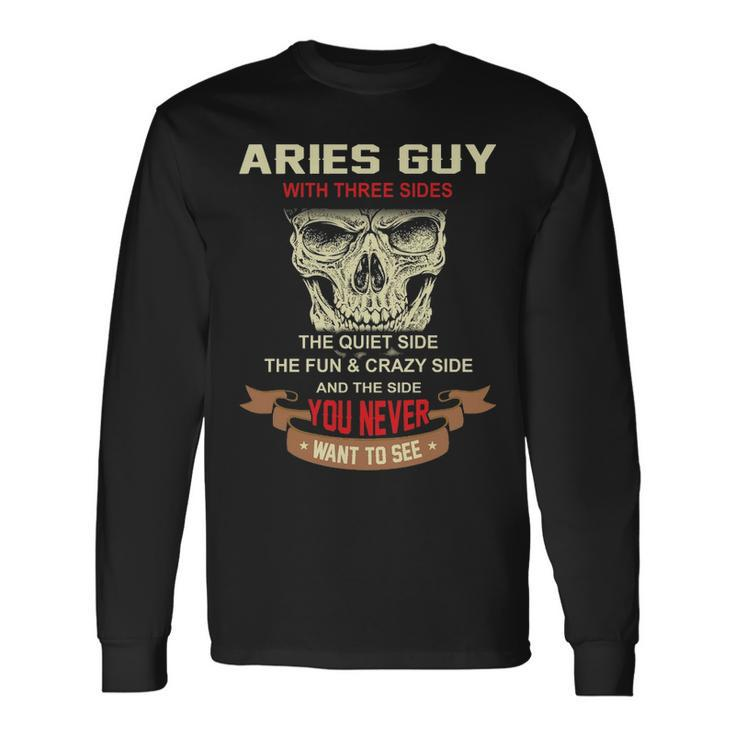 Aries Guy I Have 3 Sides Aries Guy Birthday Long Sleeve T-Shirt