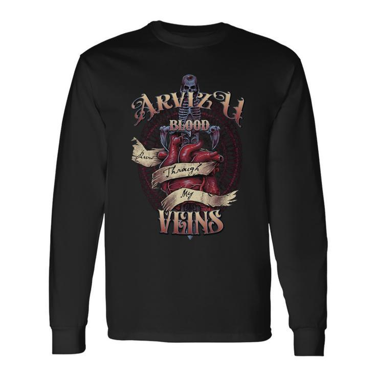 Arvizu Blood Runs Through My Veins Name Long Sleeve T-Shirt Gifts ideas