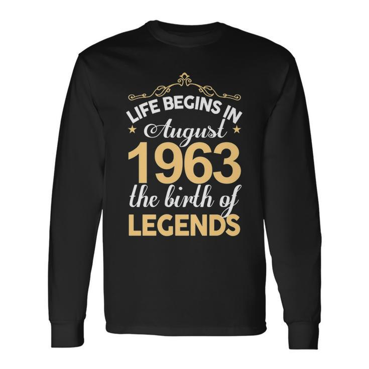 August 1963 Birthday Life Begins In August 1963 V2 Long Sleeve T-Shirt Gifts ideas