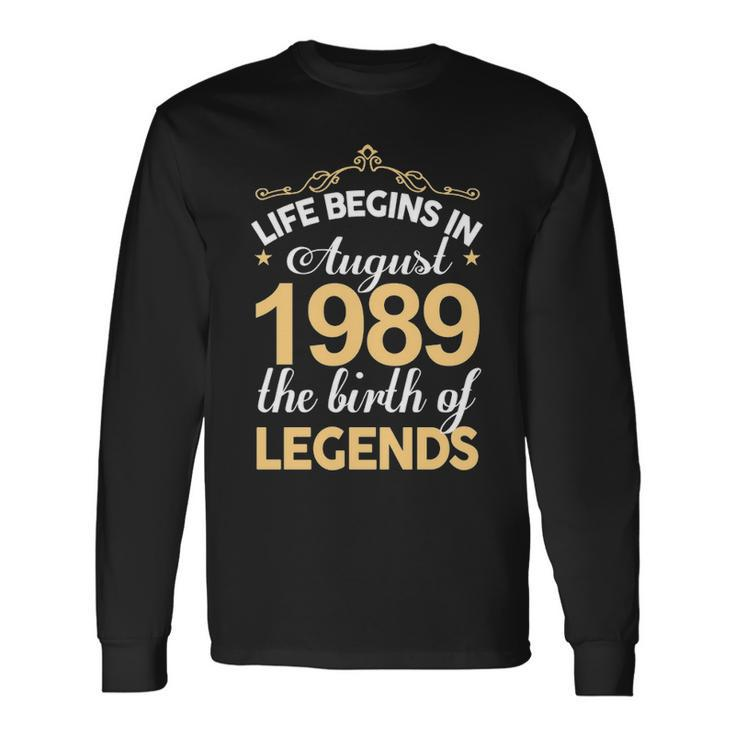 August 1989 Birthday Life Begins In August 1989 V2 Long Sleeve T-Shirt Gifts ideas