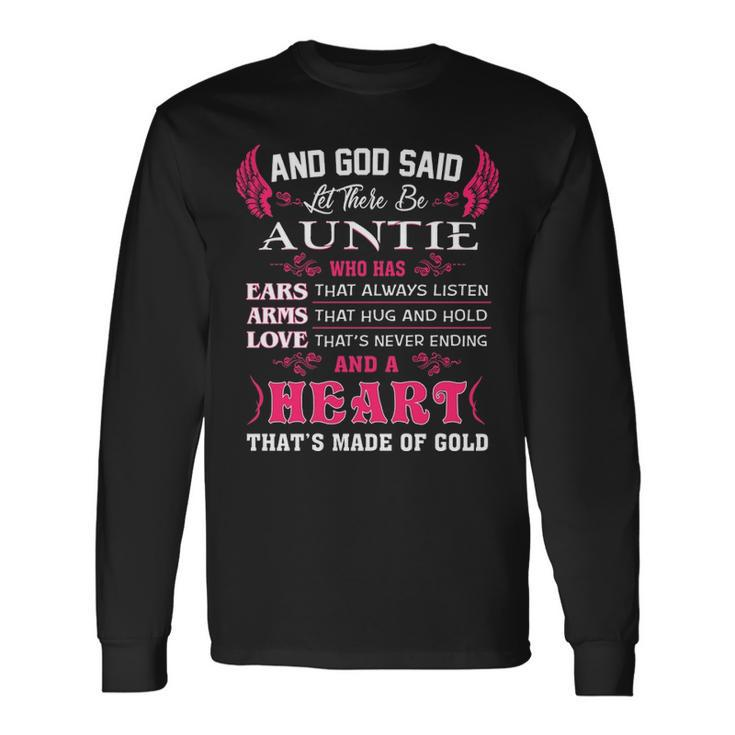 Auntie And God Said Let There Be Auntie Long Sleeve T-Shirt