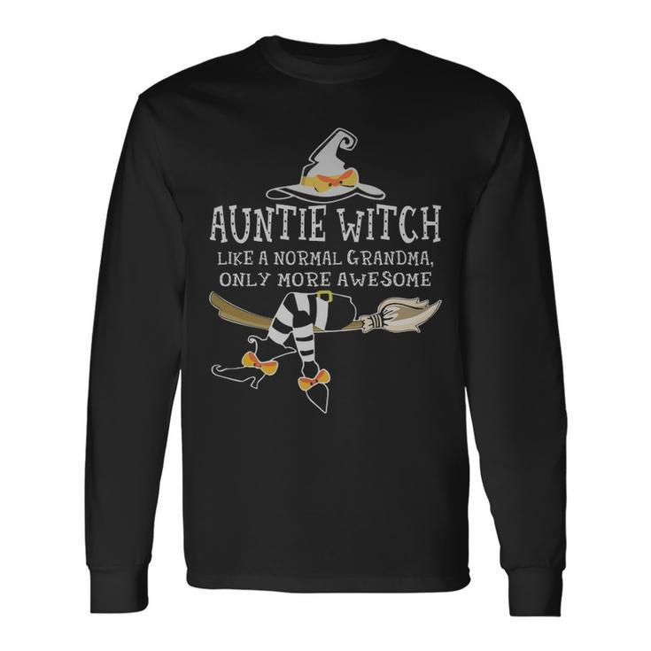Auntie Auntie Witch Only More Awesome Long Sleeve T-Shirt