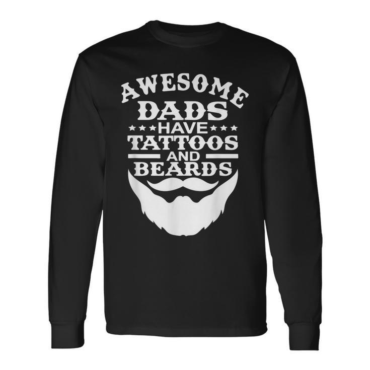 Awesome Dads Have Tattoos And Beards Fathers Day V3 Long Sleeve T-Shirt