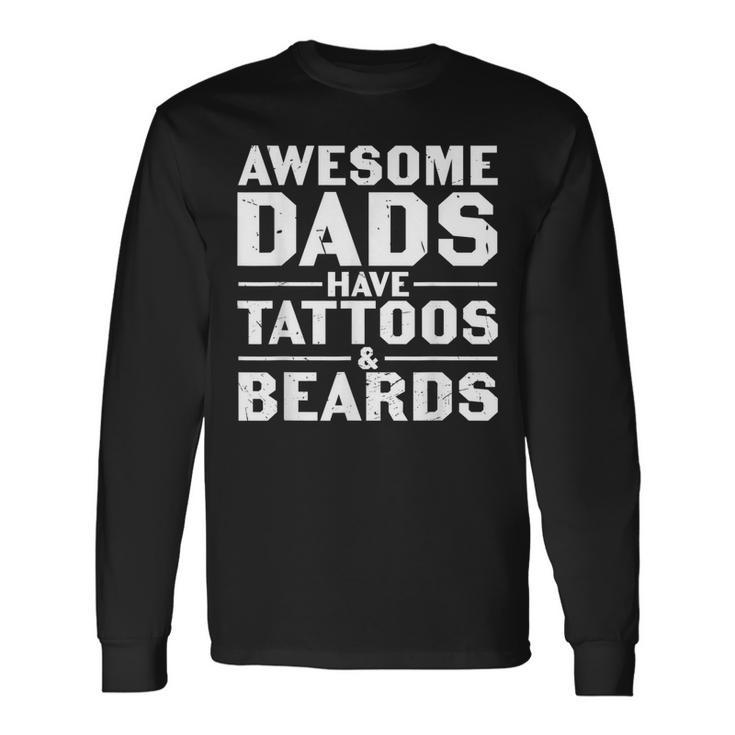 Awesome Dads Have Tattoos And Beards Fathers Day V4 Long Sleeve T-Shirt