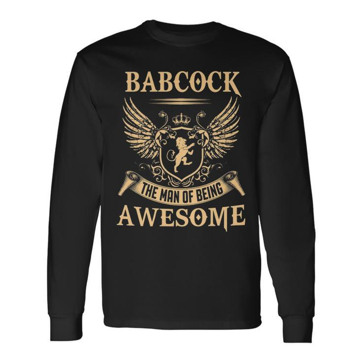 Babcock Name Babcock The Man Of Being Awesome Long Sleeve T-Shirt