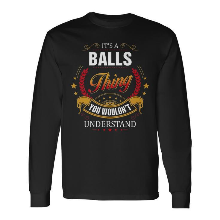 Balls Shirt Crest Balls Shirt Balls Clothing Balls Tshirt Balls Tshirt For The Balls Long Sleeve T-Shirt