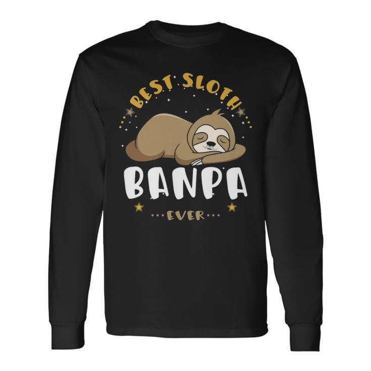 Banpa Grandpa Best Sloth Banpa Ever Long Sleeve T-Shirt