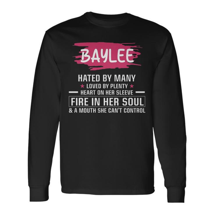 Baylee Name Baylee Hated By Many Loved By Plenty Heart On Her Sleeve Long Sleeve T-Shirt