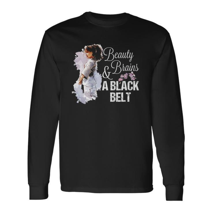 Beauty Brains And A Black Belt Martial Arts Karate Judo Thai Long Sleeve T-Shirt T-Shirt