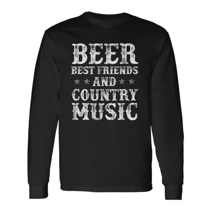 Beer Best Friends And Country Music Long Sleeve T-Shirt T-Shirt