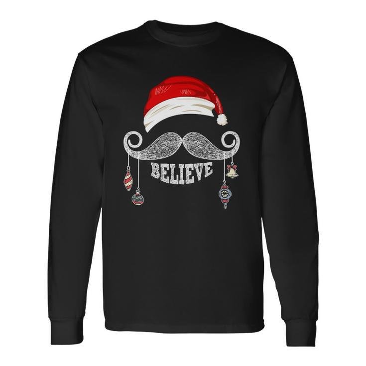 Believe Christmas Santa Mustache With Ornaments Believe Long Sleeve T-Shirt T-Shirt