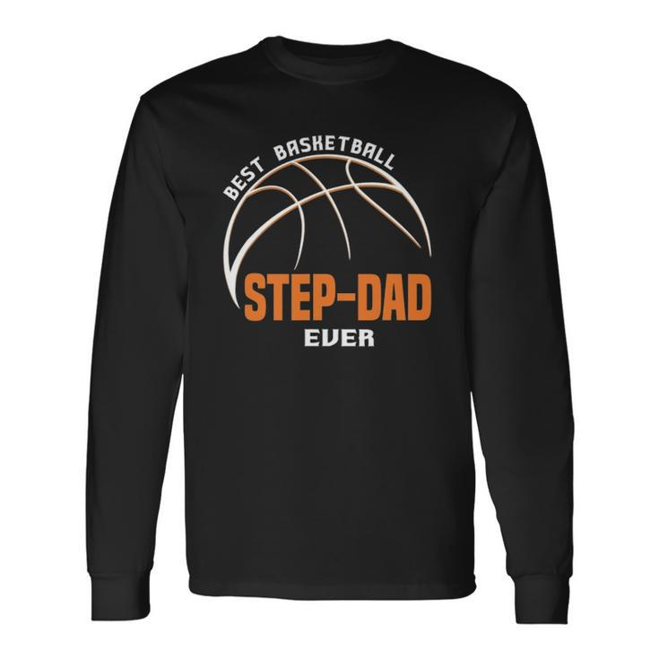 Best Basketball Step Dad Ever Fathers Day Long Sleeve T-Shirt T-Shirt