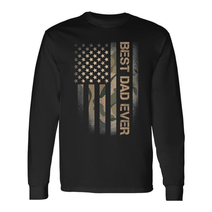 Best Dad Ever Camo American Us Flag Fathers Day 4Th Of July Long Sleeve T-Shirt