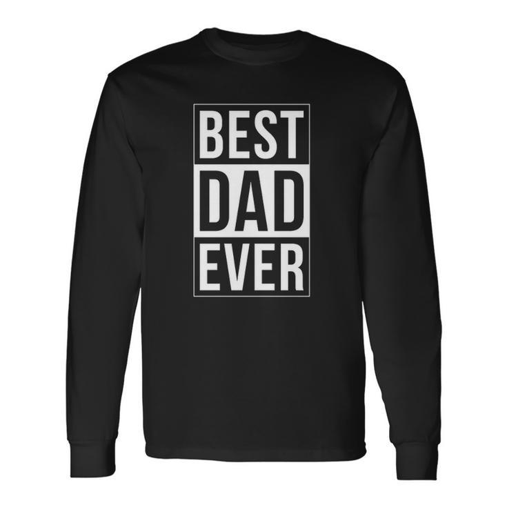 Best Dad Ever Mm0016 Long Sleeve T-Shirt T-Shirt