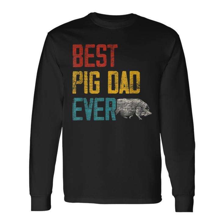 Best Dad Ever Pig Long Sleeve T-Shirt
