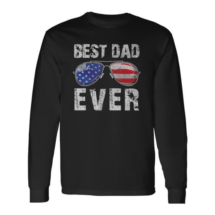 Best Dad Ever With Us American Flag Sunglasses Long Sleeve T-Shirt T-Shirt