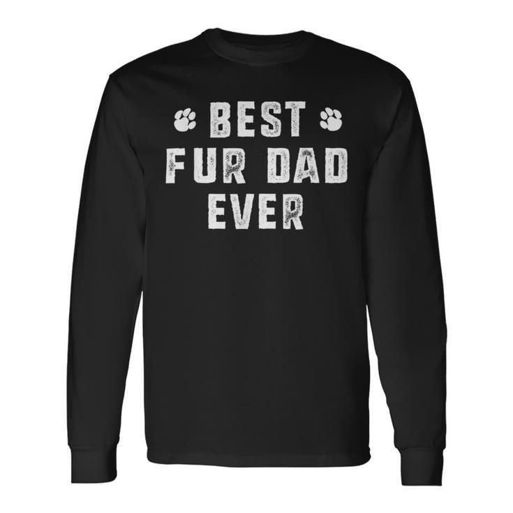 Best Fur Dad Ever Sayings Novelty Long Sleeve T-Shirt