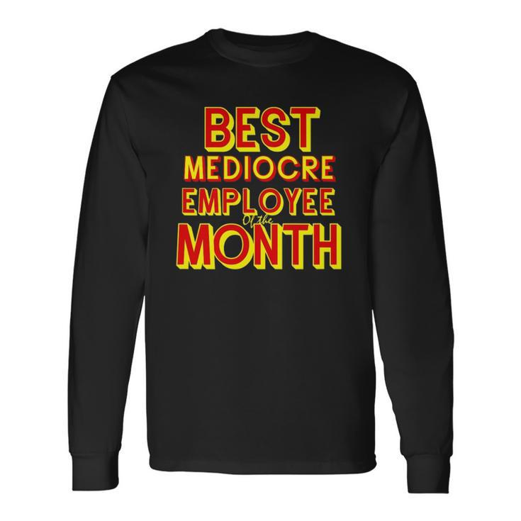 Best Mediocre Employee Of The Month Tee Long Sleeve T-Shirt