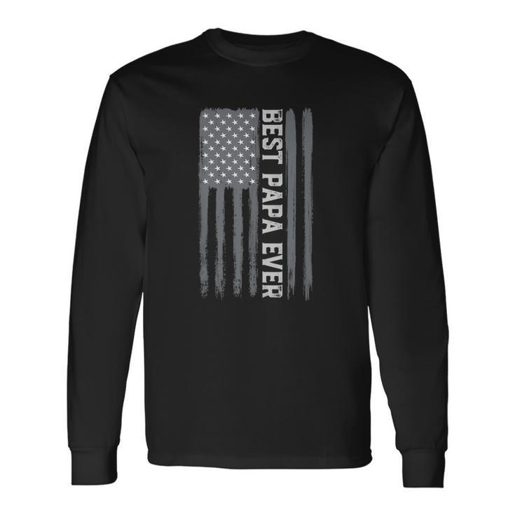 Best Papa Ever Vintage American Flag 4Th Of July Patriotic Long Sleeve T-Shirt T-Shirt