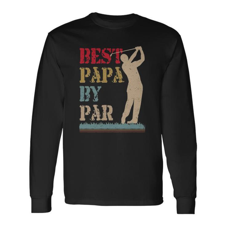 Best Papa By Par Golf Essential Long Sleeve T-Shirt T-Shirt