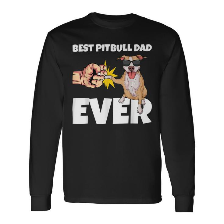 Best Pitbull Dad Ever Dog Owner Pitbull Long Sleeve T-Shirt