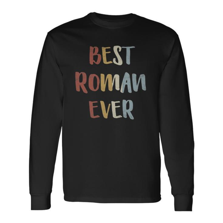 Best Roman Ever Retro Vintage First Name Long Sleeve T-Shirt